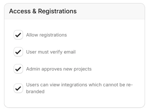 The Access & Registrations panel with Allow registrations, User must verify email, Admin approves new projects, and Users can view integrations which cannot be re-branded.